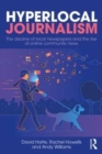 Image for Hyperlocal journalism  : the decline of local newspapers and the rise of online community news