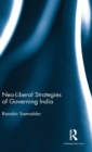 Image for Neo-liberal strategies of governing India