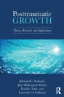 Image for Posttraumatic growth  : theory, research, and applications