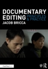 Image for Documentary editing  : principles and practice