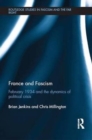 Image for France and fascism  : February 1934 and the dynamics of political crisis