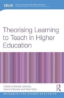 Image for Theorising Learning to Teach in Higher Education