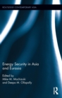Image for Energy Security in Asia and Eurasia