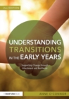 Image for Understanding transitions in the early years  : supporting change through attachment and resilience
