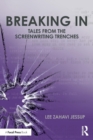Image for Breaking in  : tales from the screenwriting trenches