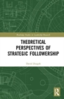 Image for Theoretical Perspectives of Strategic Followership