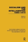 Image for Socialism and the Intelligentsia 1880-1914