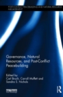 Image for Governance, Natural Resources and Post-Conflict Peacebuilding