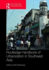 Image for Routledge Handbook of Urbanization in Southeast Asia