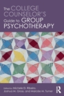 Image for The college counselor&#39;s guide to group psychotherapy