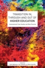 Image for Transition in, through and out of higher education  : international case studies and best practice