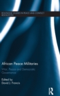 Image for African peace militaries  : war, peace and democratic governance