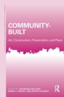 Image for Community-built  : art, construction, preservation, and place