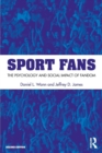 Image for Sport fans  : the psychology and social impact of fandom