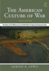 Image for The American culture of war  : the history of U.S. military force from World War II to Operation Enduring Freedom
