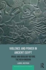 Image for Violence and power in ancient Egypt  : image and ideology before the new kingdom