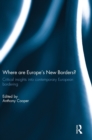 Image for Where are Europe&#39;s new borders?  : critical insights into contemporary European bordering