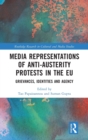 Image for Media representations of anti-austerity protests in the EU  : grievances, identities and agency
