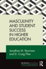 Image for Masculinity and Student Success in Higher Education