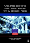 Image for Place-based Economic Development and the New EU Cohesion Policy