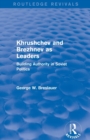 Image for Khrushchev and Brezhnev as Leaders (Routledge Revivals)