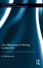 Image for The aboutness of writing center talk  : a corpus-driven and discourse analysis