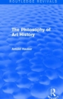 Image for The Philosophy of Art History (Routledge Revivals)