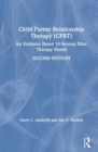 Image for Child parent relationship therapy (CPRT)  : an evidence based 10-session filial therapy model