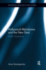 Image for Hollywood Melodrama and the New Deal : Public Daydreams