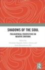 Image for Shadows of the soul  : philosophical perspectives on negative emotions