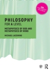 Image for Philosophy for A level  : metaphysics of God and metaphysics of mind