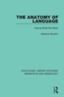 Image for The Anatomy of Language : Saying What We Mean