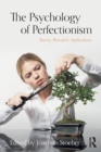 Image for The psychology of perfectionism  : theory, research, applications