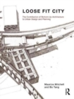 Image for Loose fit city  : the contribution of bottom-up architecture to urban design and planning