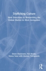 Image for Trafficking culture  : new directions in researching the global market in illicit antiquities