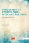 Image for Production of Postcolonial India and Pakistan
