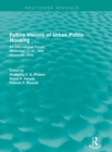 Image for Future Visions of Urban Public Housing (Routledge Revivals)