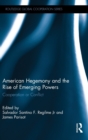 Image for American hegemony and the rise of emerging powers  : cooperation or conflict