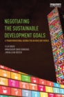 Image for Negotiating the sustainable development goals  : a transformational agenda for an insecure world