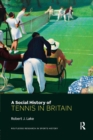 Image for A Social History of Tennis in Britain