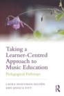 Image for Taking a learner-centred approach to music education  : pedagogical pathways