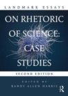 Image for Landmark Essays on Rhetoric of Science: Case Studies