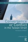 Image for Convergence or conflict in the Taiwan Strait  : the illusion of peace?