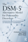 Image for The DSM-5 alternative model for personality disorders  : integrating multiple paradigms of personality assessment