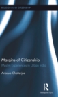 Image for Margins of citizenship  : Muslim experiences in urban India