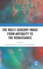 Image for The Multi-Sensory Image from Antiquity to the Renaissance