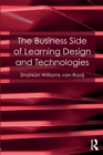 Image for The Business Side of Learning Design and Technologies