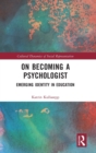 Image for On becoming a psychologist  : emerging identity in education