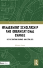 Image for Management scholarship and organisational change  : representing Burns and Stalker