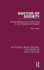 Image for Doctor of Society : Tom Beddoes and the Sick Trade in Late-Enlightenment England